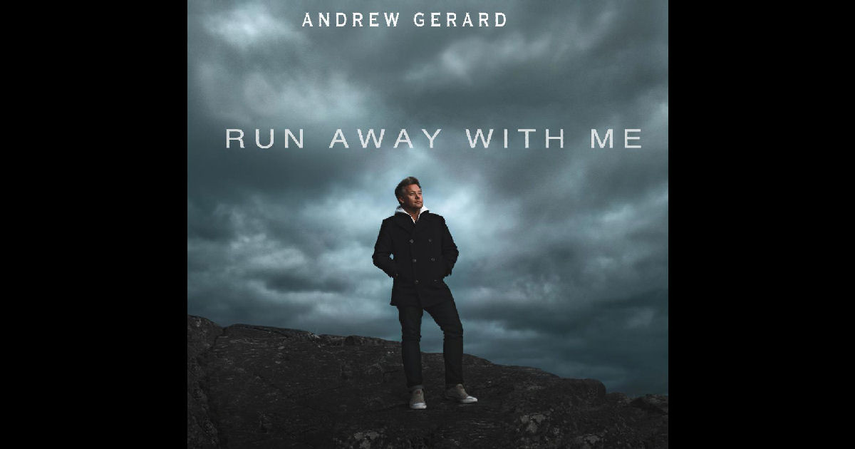  Andrew Gerard – Run Away With Me