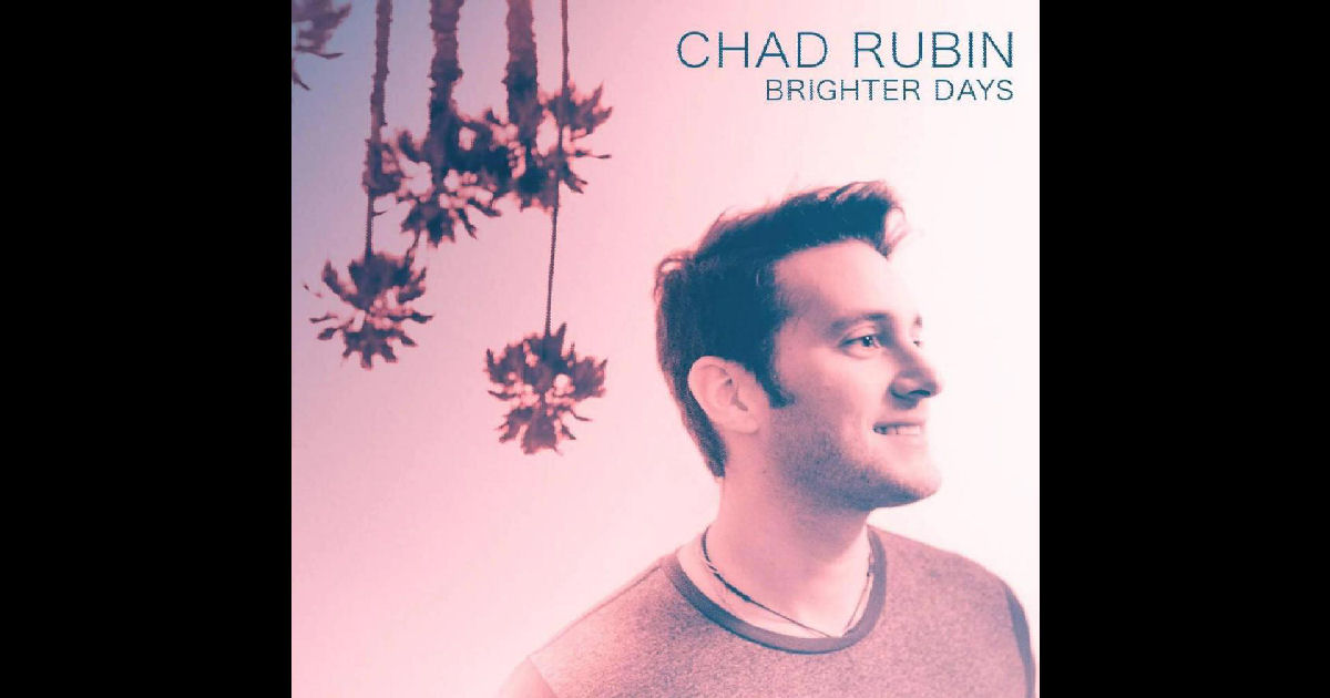  Chad Rubin – Brighter Days