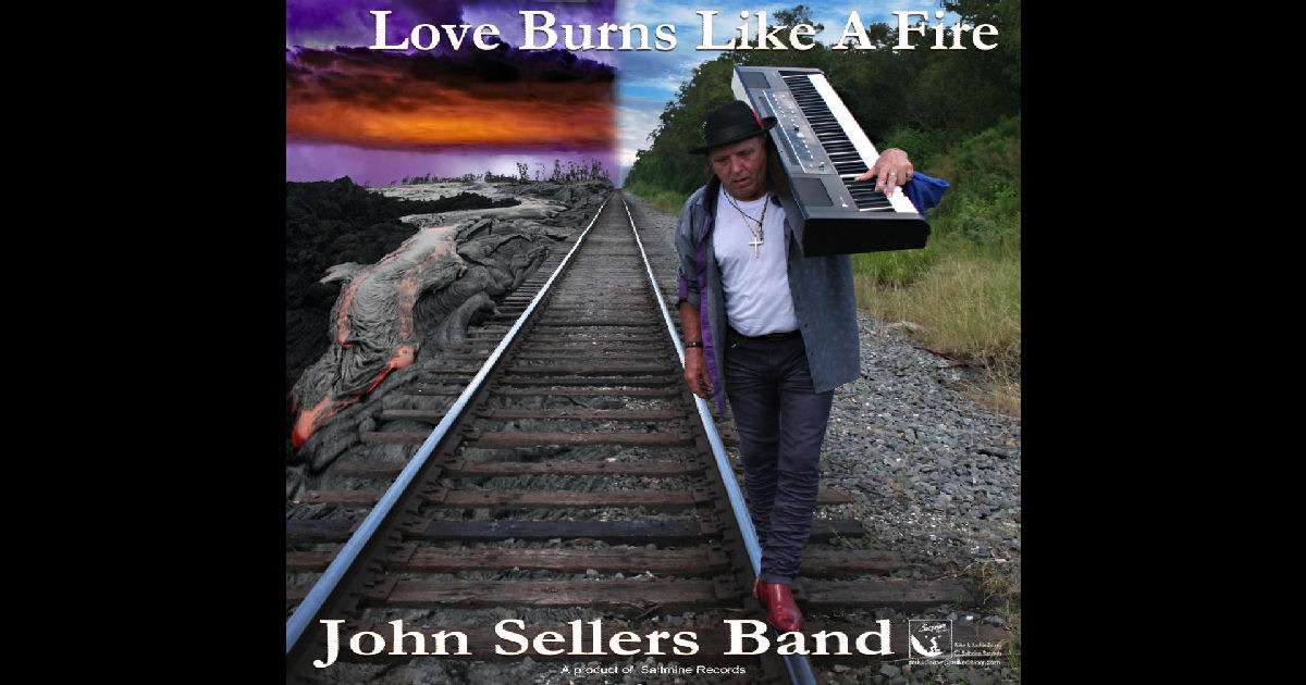 John Sellers Band – Love Burns Like A Fire