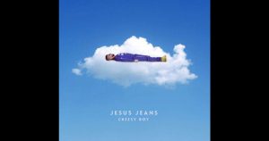 Cheesy Boy – “Jesus Jeans”