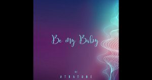Atratune - "Be My Baby"