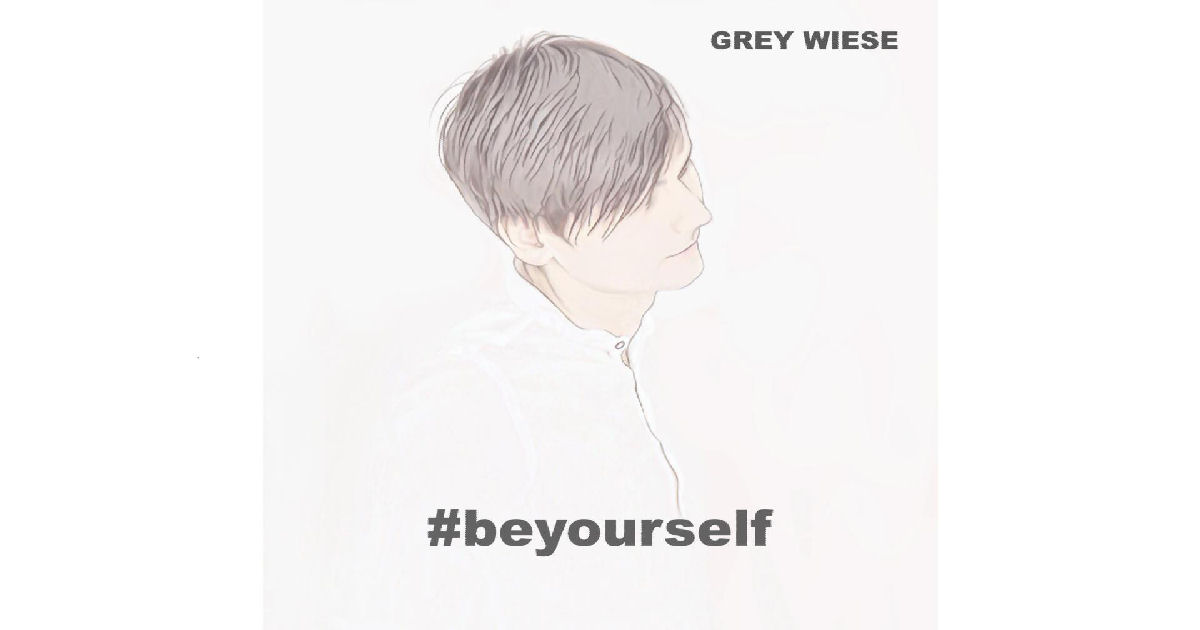  #beyourself with Grey Wiese in 2018!