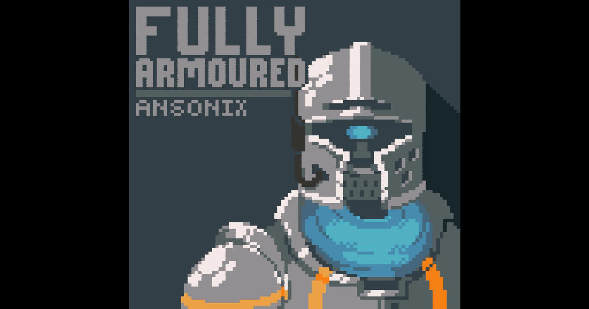  Ansonix – “Fully Armoured”