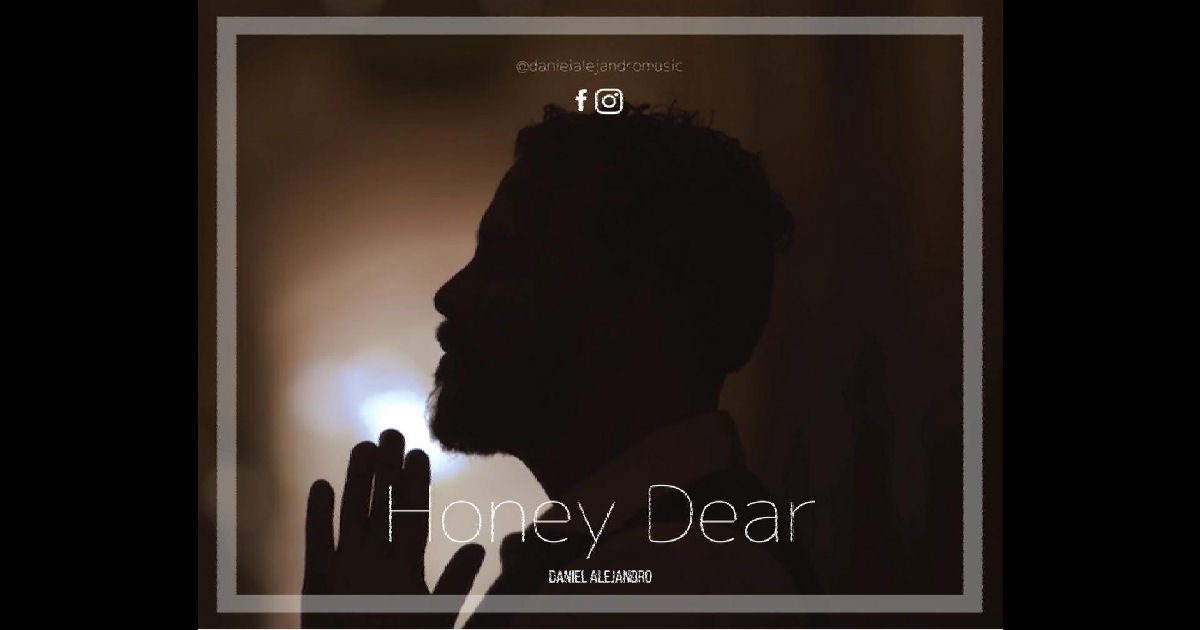  Daniel Alejandro – “Honey Dear”