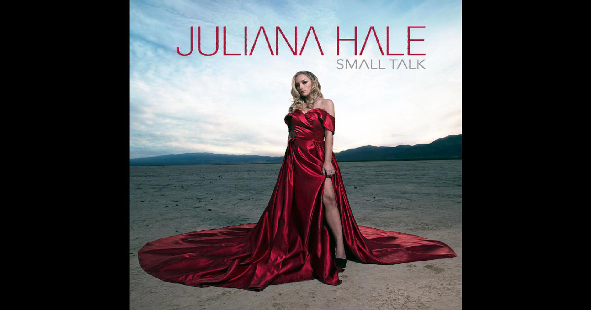  Juliana Hale – Small Talk