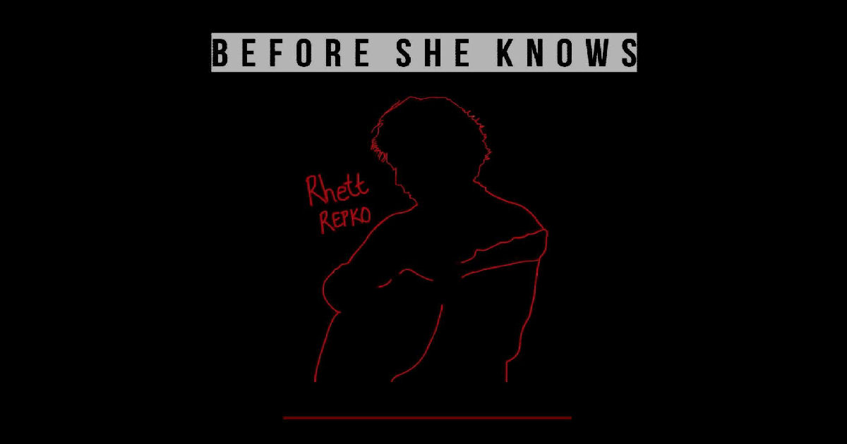  Rhett Repko – “Before She Knows”