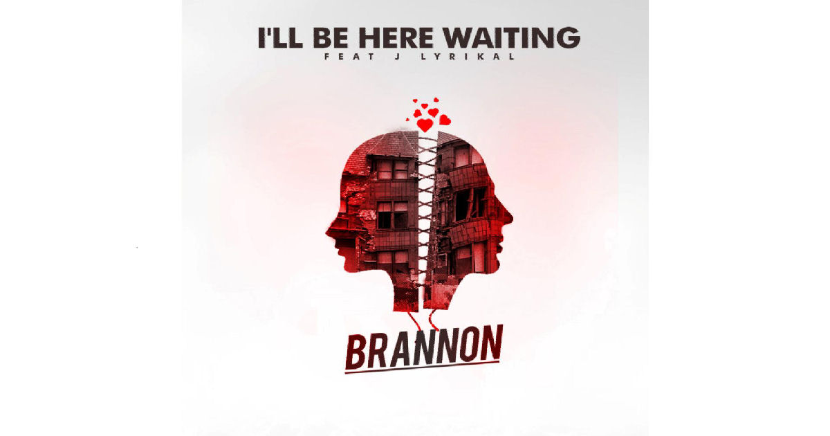  Brannon – “I’ll Be Here Waiting” Featuring J LyriKal