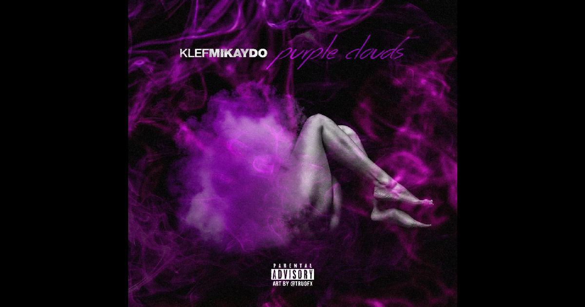  Klef Mikaydo – “Last Night”/”Purple Clouds”