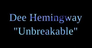 Dee Hemingway - "Unbreakable"