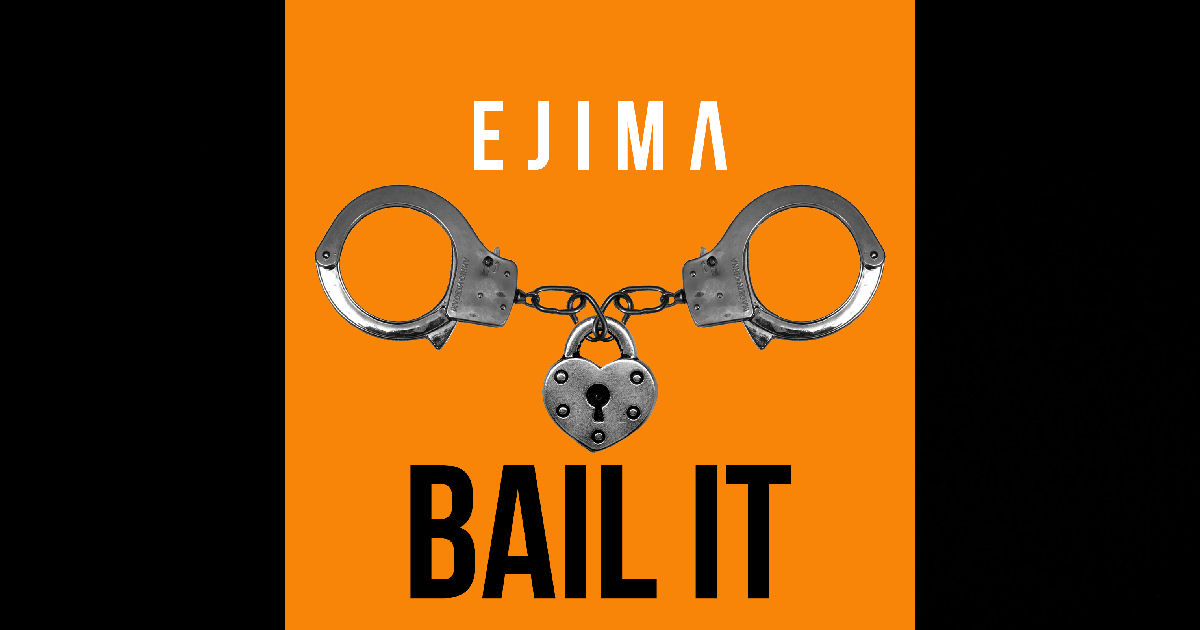  Ejima – “Bail It”