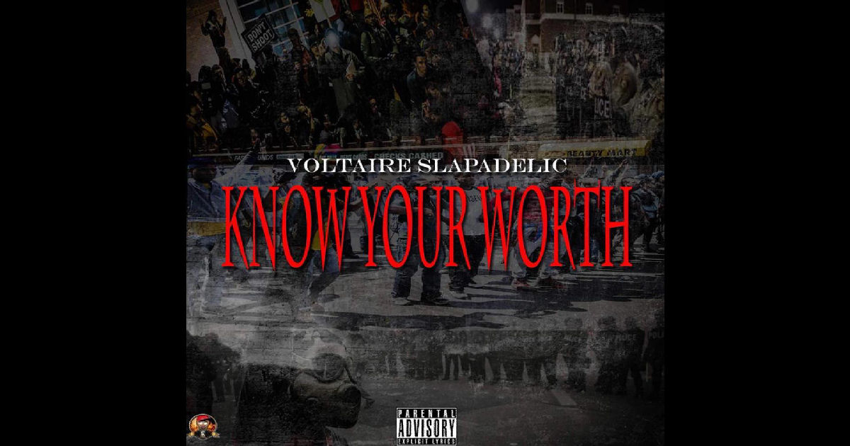  Voltaire Slapadelic – “Know Your Worth”