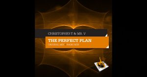 Christopher T & Mr. V – “The Perfect Plan”