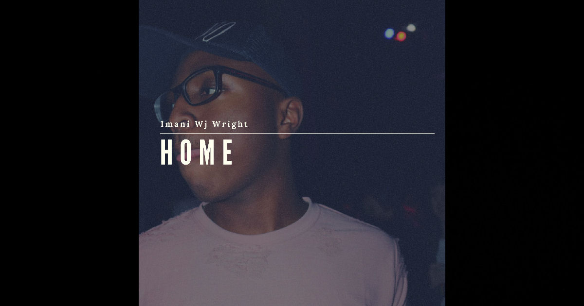  Imani Wj Wright – “Home”