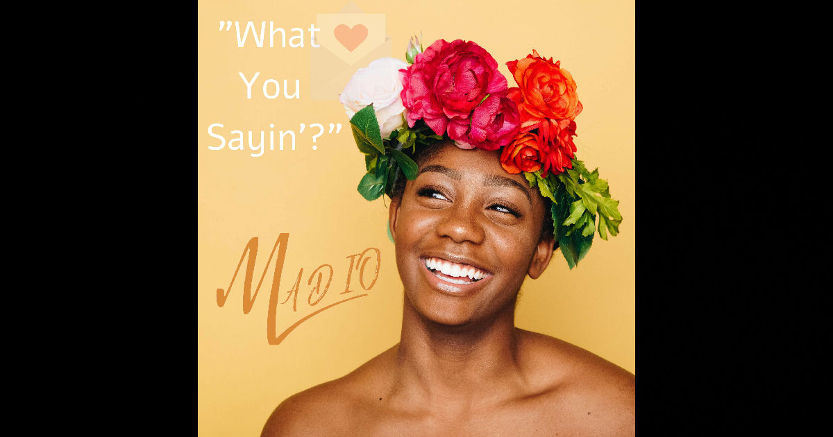  MADIO – “What You Sayin’”