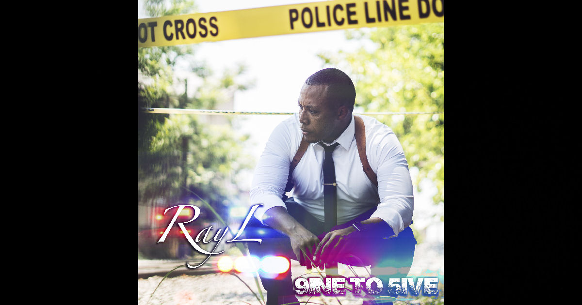  Ray-L – “9ine To 5ive”