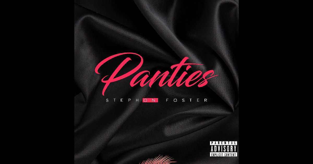  Stephon Foster – “Panties”
