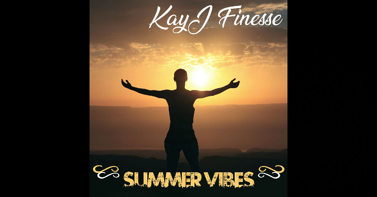  KayJ Finesse – “Summer Vibes”