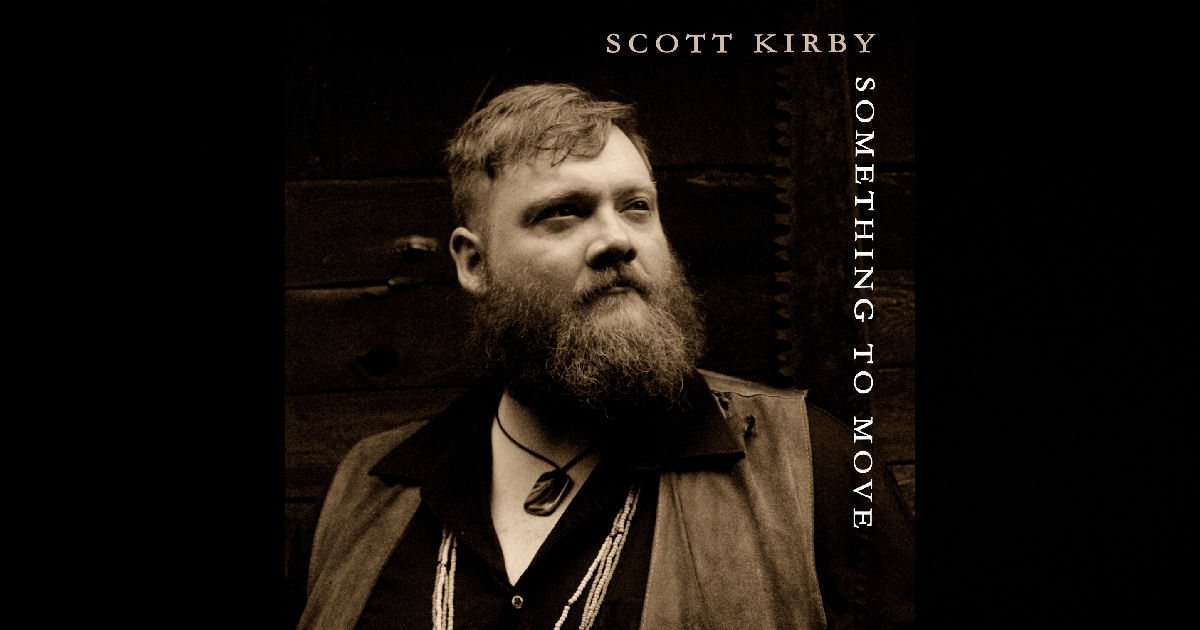  Scott Kirby – “Something To Move”