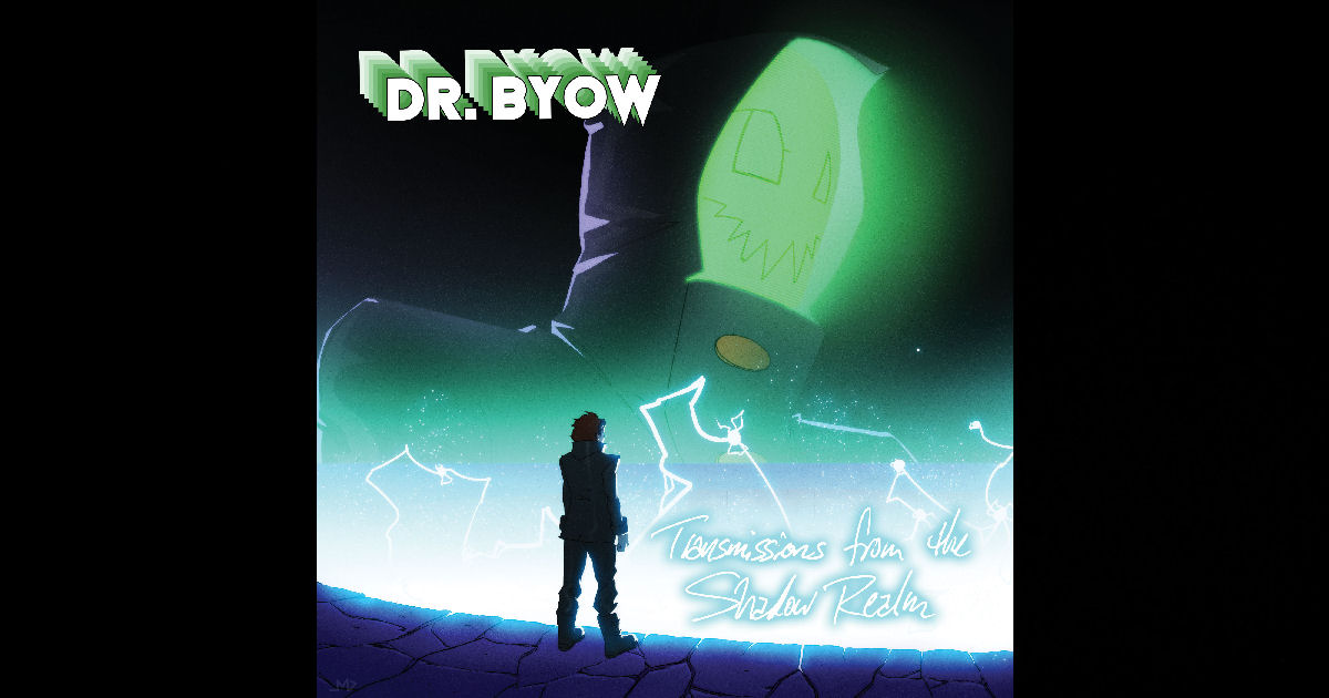  Dr. Byow – Transmissions From The Shadow Realm