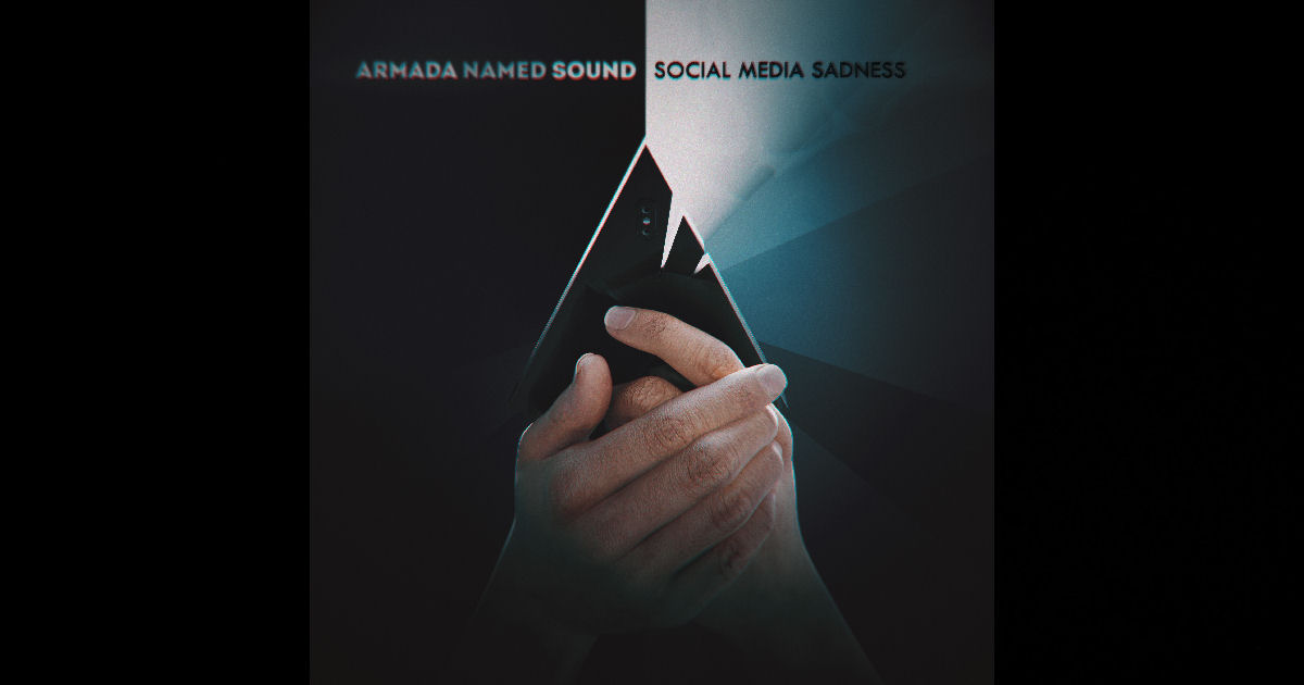  Armada Named Sound – Social Media Sadness