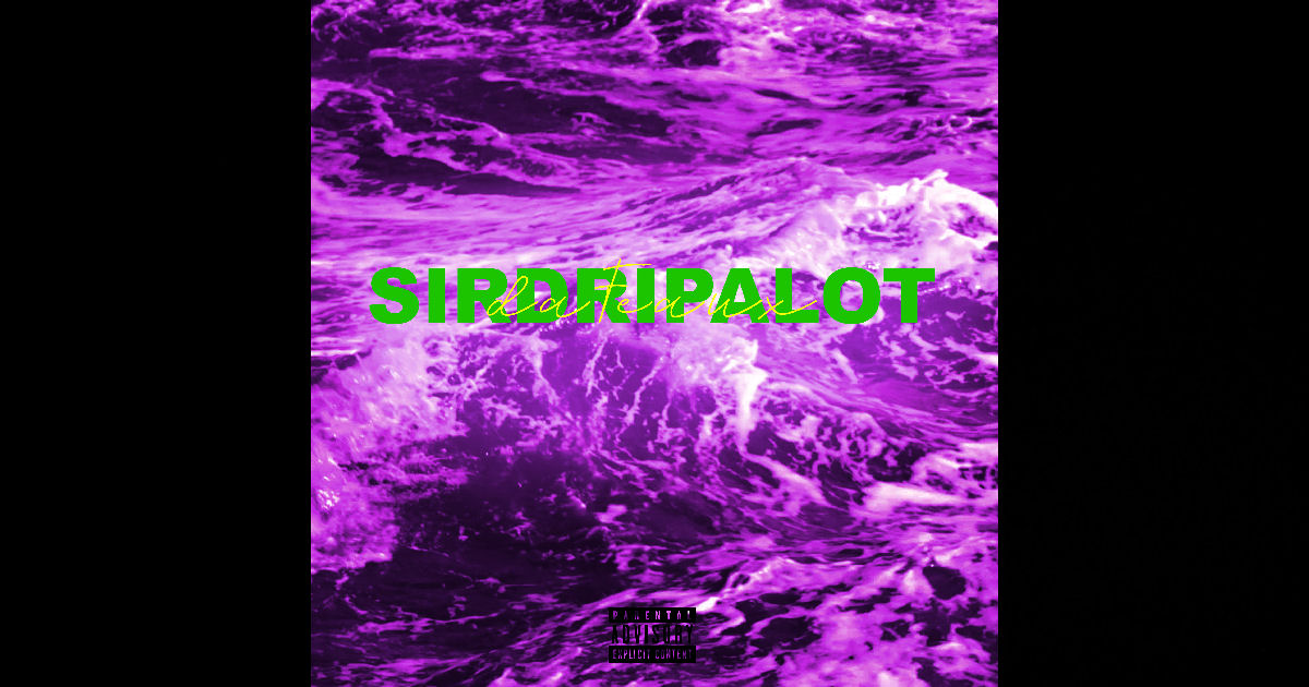  daFeaux – “SIRDRIPALOT”