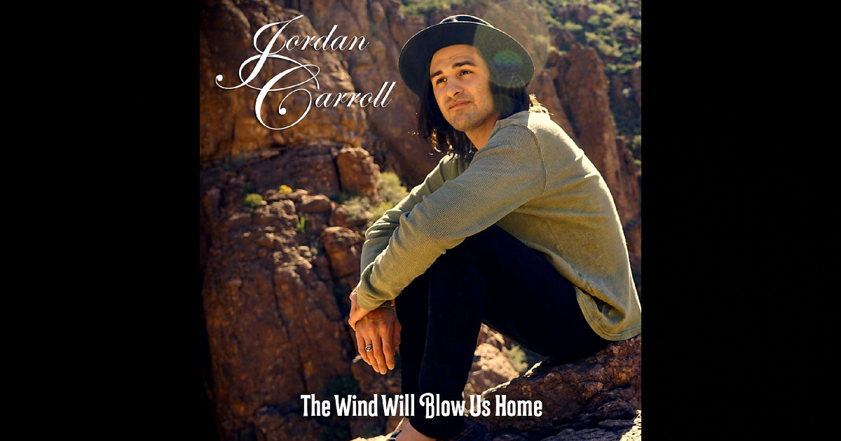  Jordan Carroll – “The Wind Will Blow Us Home”