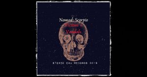 Nomad Scorpio – Victims & Vandals