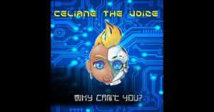 Celiane The Voice – “Why Can’t You?”