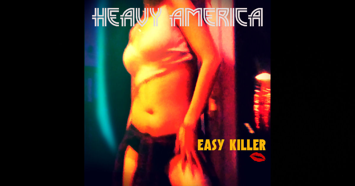  Heavy AmericA – “Easy Killer”