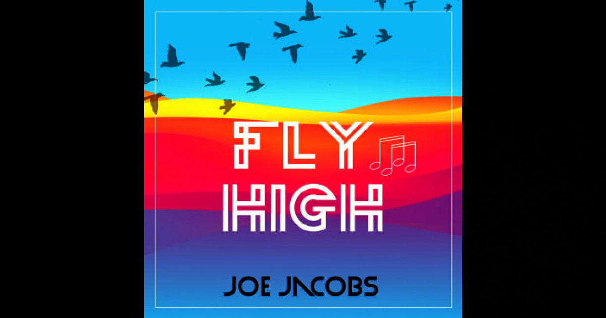  Joe Jacobs – “Fly High”
