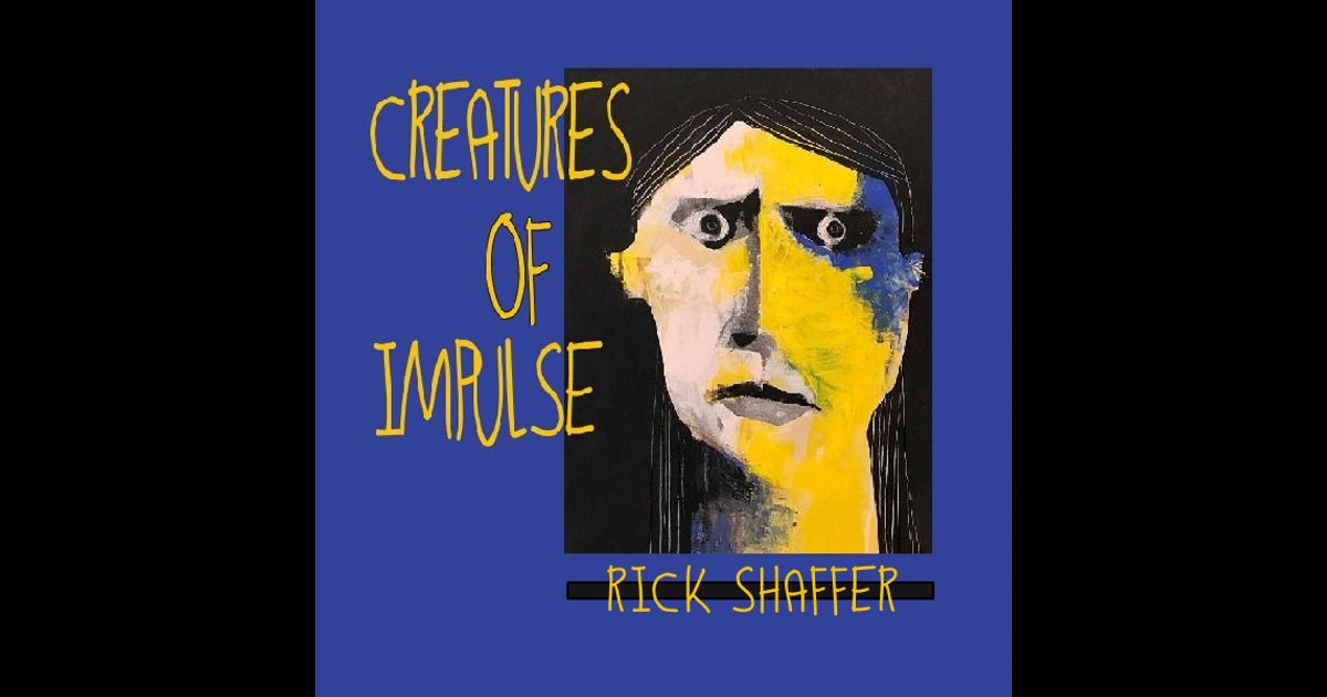  Rick Shaffer – Creatures Of Impulse