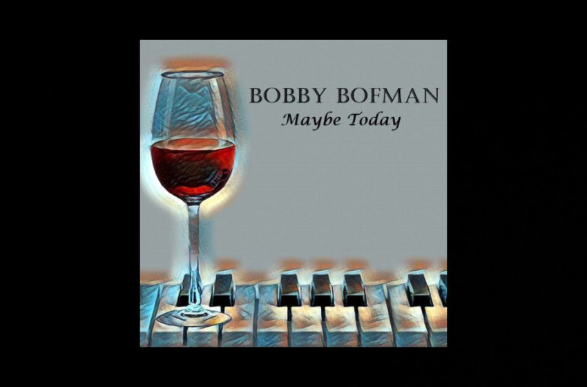  Bobby Bofman – Maybe Today