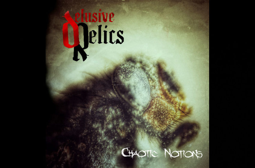  Delusive Relics – Chaotic Notions