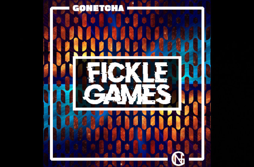  Gonetcha – Fickle Games
