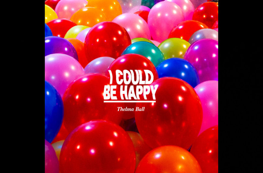  Thelma Ball – “I Could Be Happy”