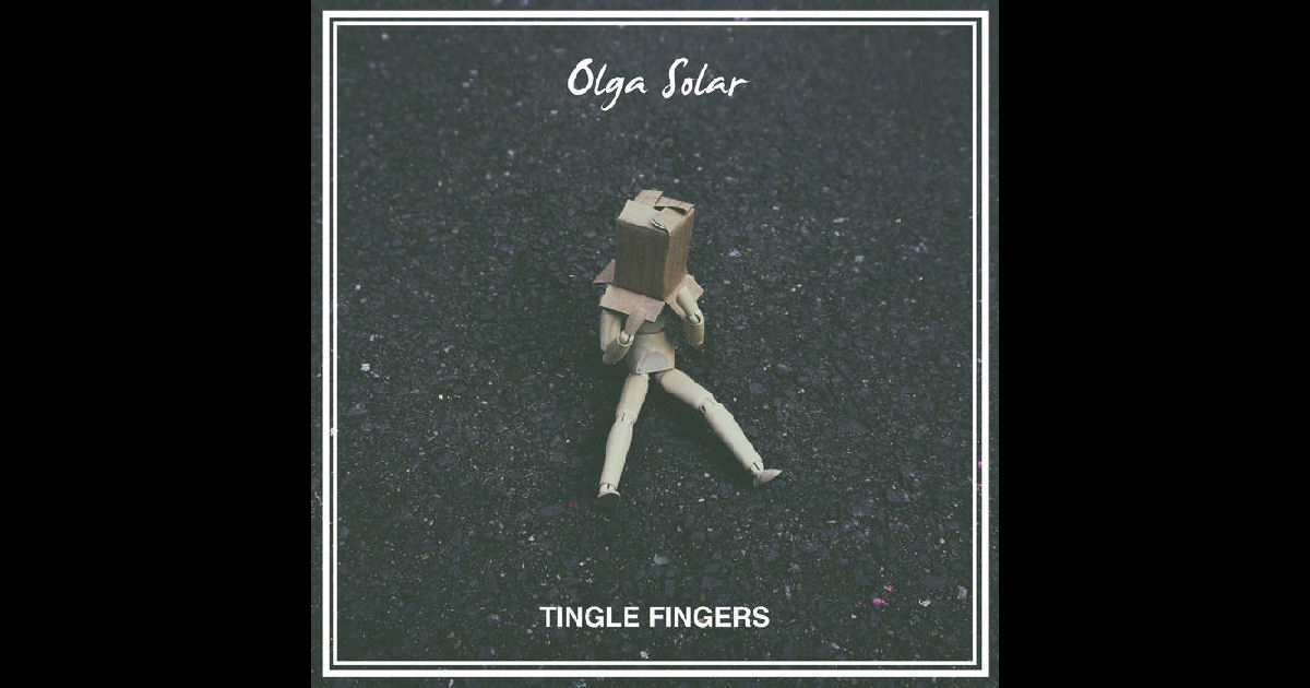  Olga Solar – “Tingle Fingers”