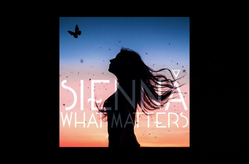  Sienná – “What Matters”