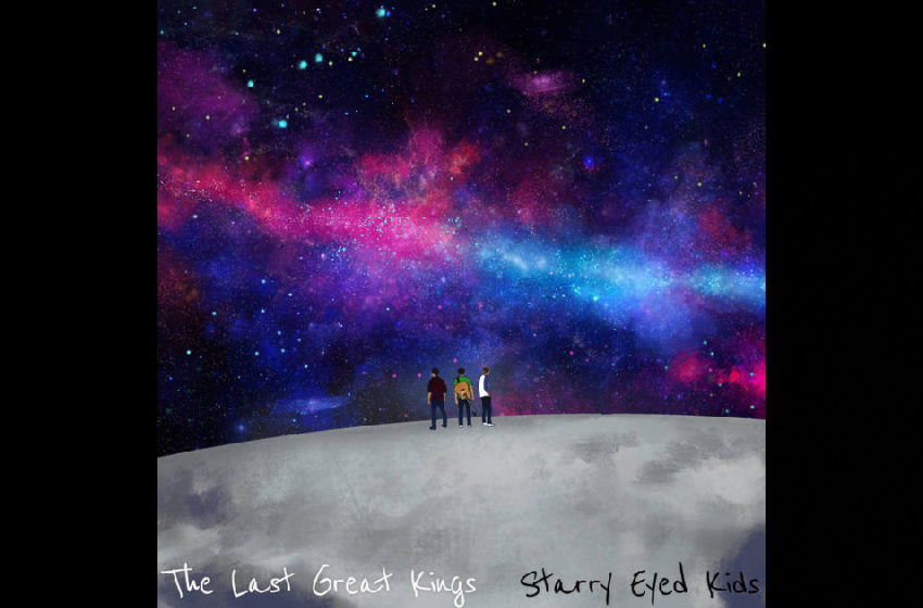  The Last Great Kings – Starry Eyed Kids Album Sampler