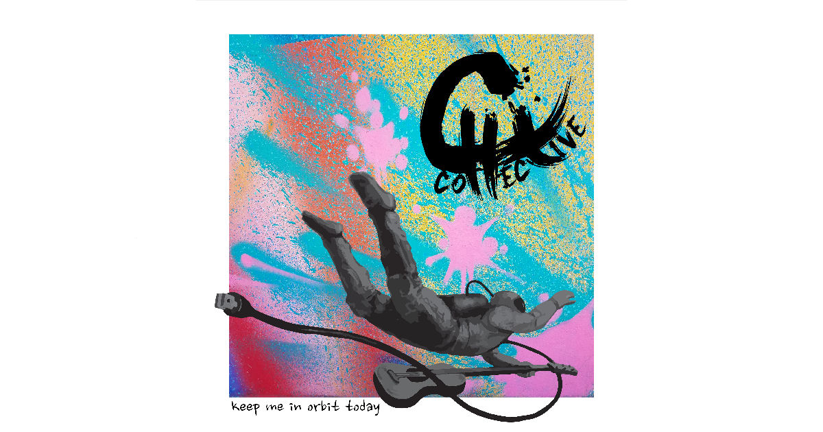  CHX Collective – Keep Me In Orbit Today