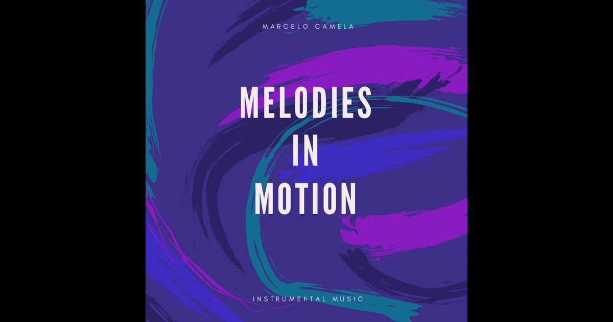  Marcelo Camela – Melodies In Motion