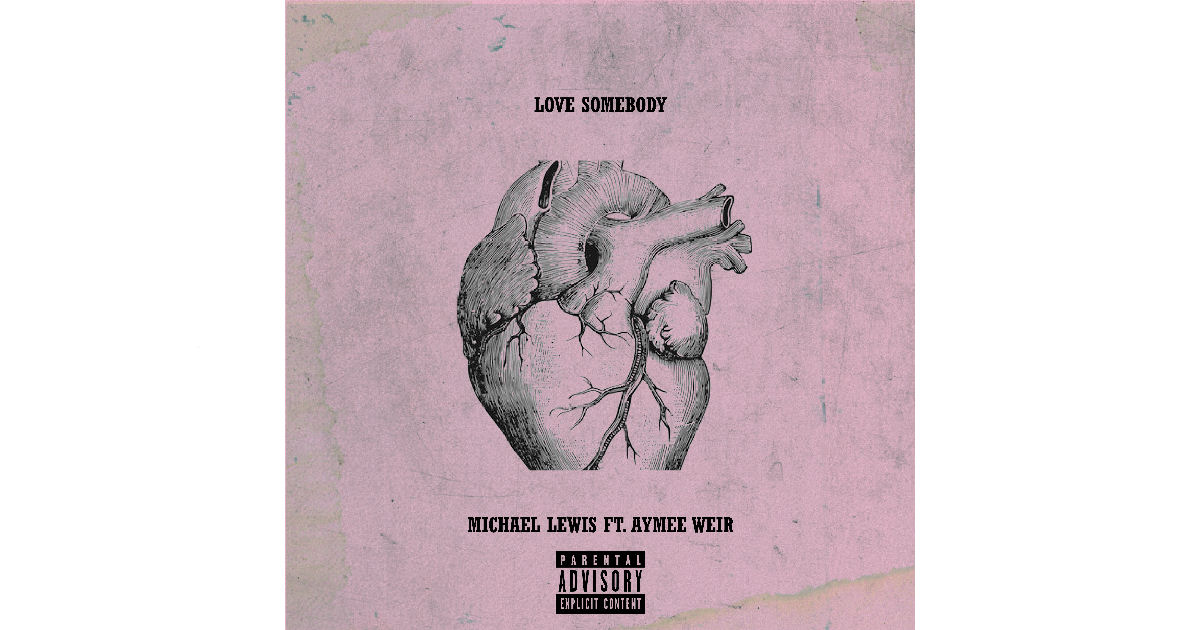  Michael Lewis – “Love Somebody” Featuring Aymee Weir