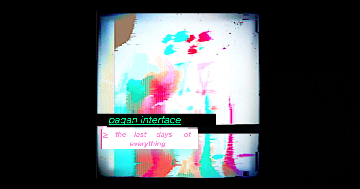  Pagan Interface – The Last Days Of Everything