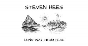 Steven Hees – “Long Way From Here”