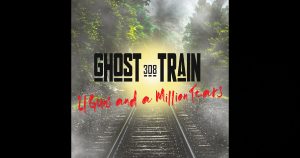 308 GHOST TRAIN – “21 Guns And A Million Tears”