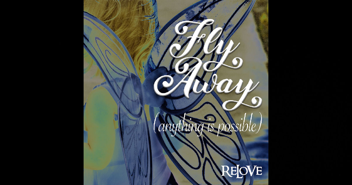  ReLoVe – “Fly Away (Anything Is Possible)”