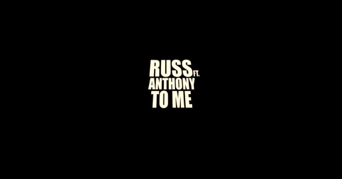  Russelakaplayboy – “To Me” Featuring Anthony