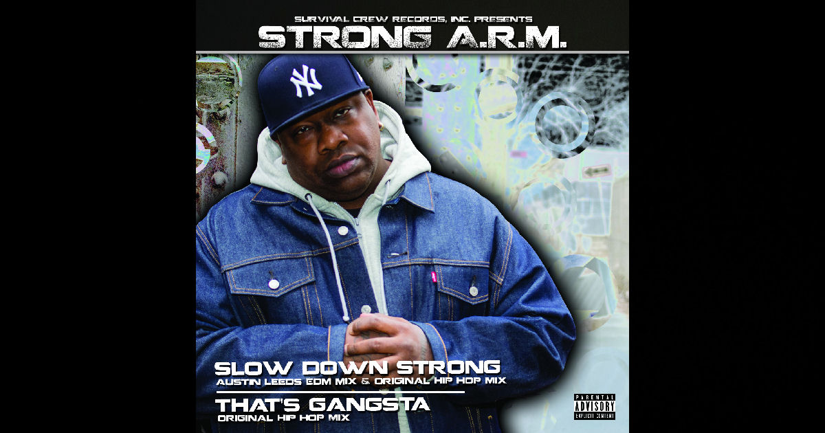  Strong A.R.M. – “Slow Down Strong” / “That’s Gangsta”