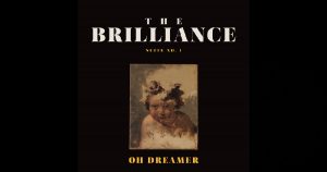 The Brilliance – “Oh Dreamer”