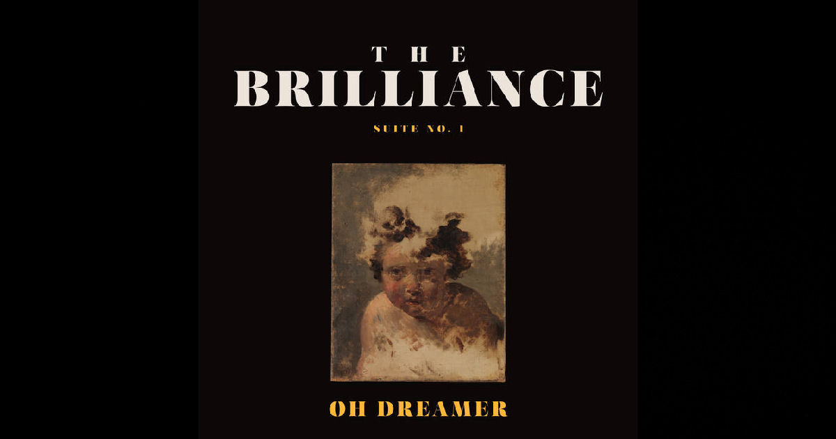  The Brilliance – “Oh Dreamer”