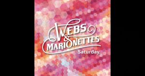 Webs & Marionettes – “Saturday”/”Nicknames”